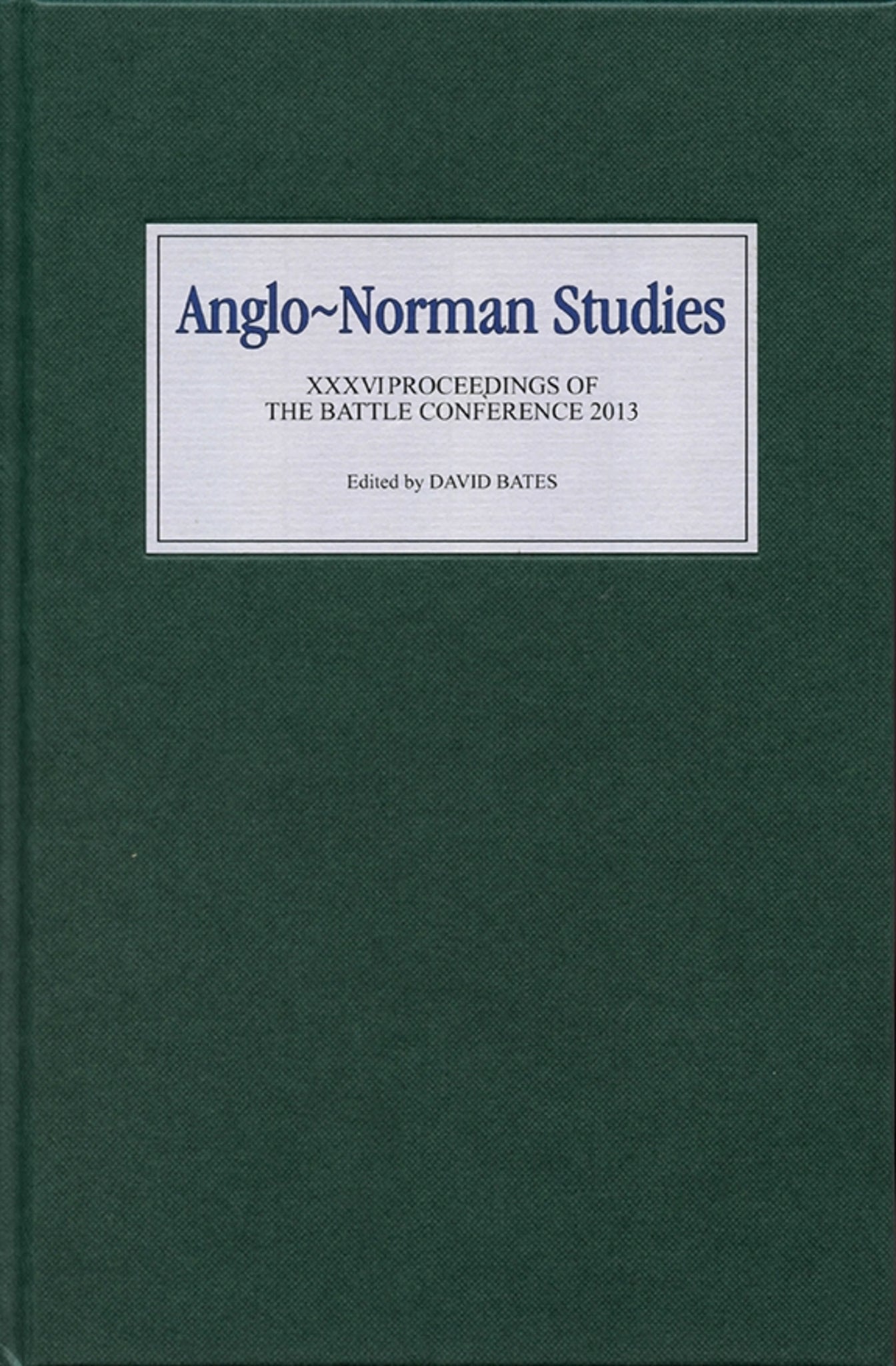Cover image for Anglo-Norman Studies XXXVI ISBN 9781843839224
